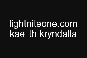 lightniteone.com kaelith kryndalla