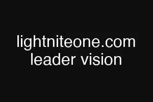 lightniteone.com leader vision