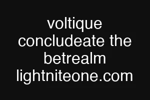 voltique concludeate the betrealm lightniteone.com